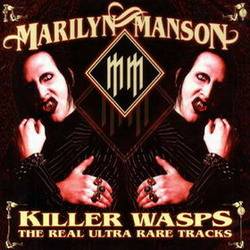 Marilyn Manson : Killer Wasps : The Real Ultra Rare Tracks